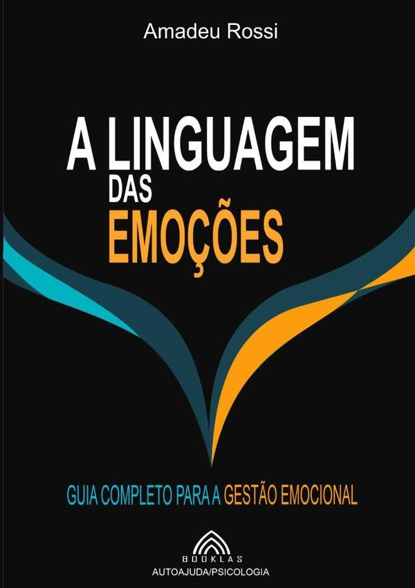 A Linguagem Das Emoções | Amadeu Rossi/luiz Santos