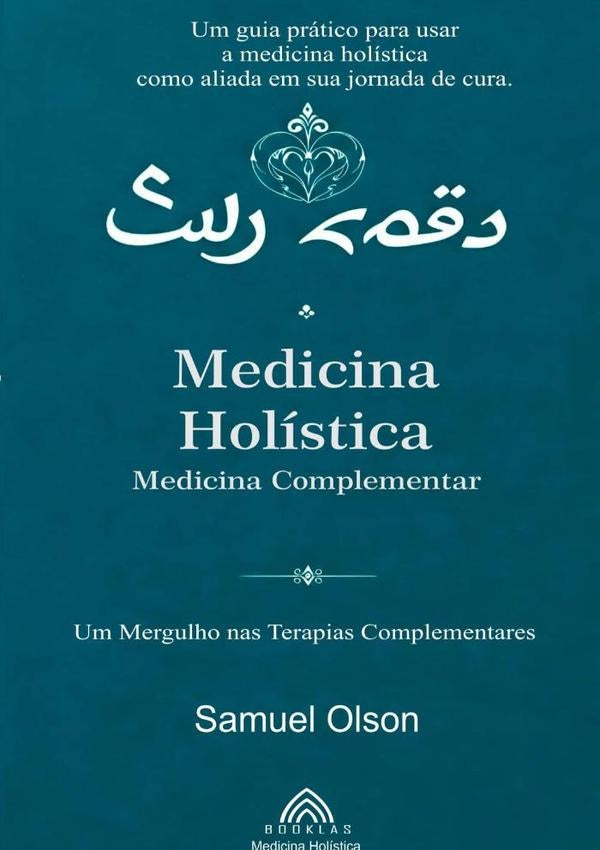Medicina Holística: Medicina  Complementar | Samuel Olson/ Luiz Santos