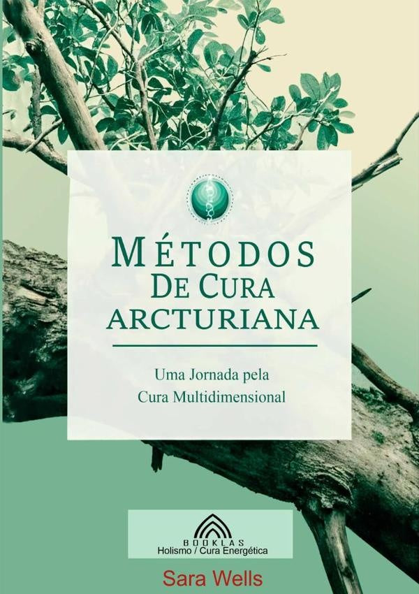 Métodos De Cura Arcturiana | Sara Wells/luiz Santos
