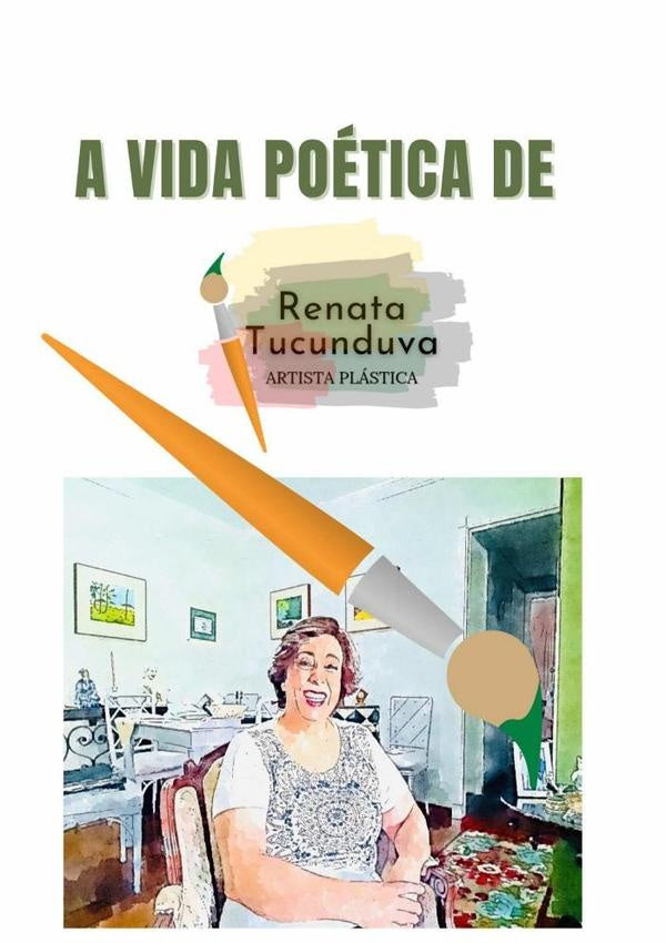 A Vida Poética De Renata Tucunduva | Renata Tucunduva