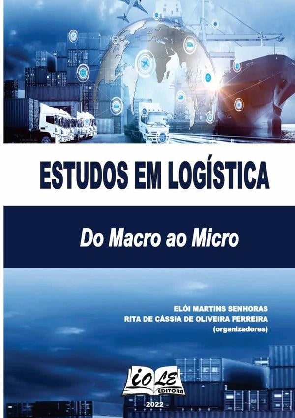 Estudos Em Logística: Do Macro Ao Micro | M. Senhoras, Rita C. O. Ferreira (orgs)
