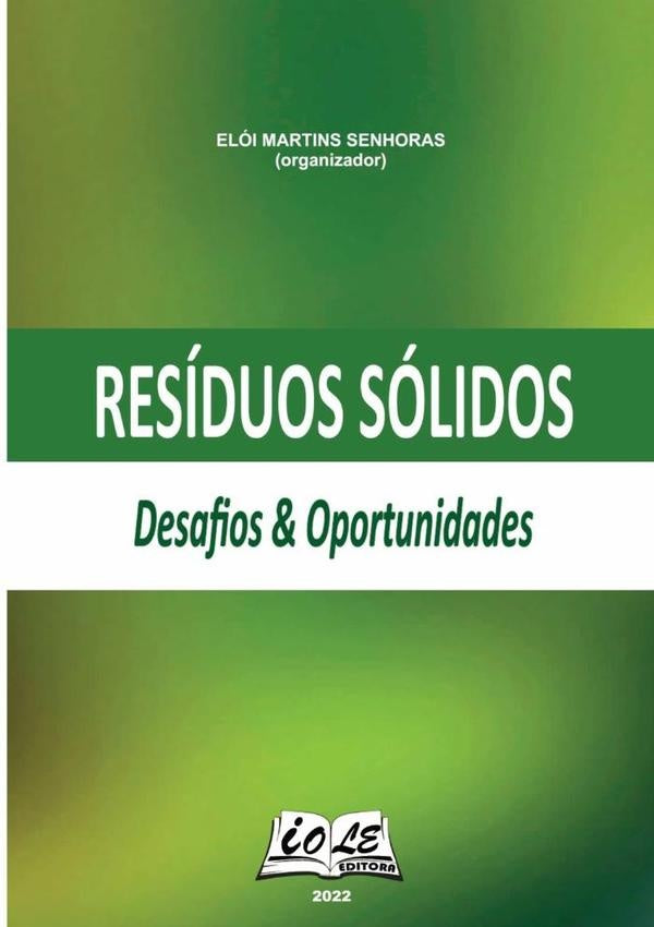 Resíduos Sólidos: Desafios & Oportunidades | Elói Martins Senhoras (organizador)