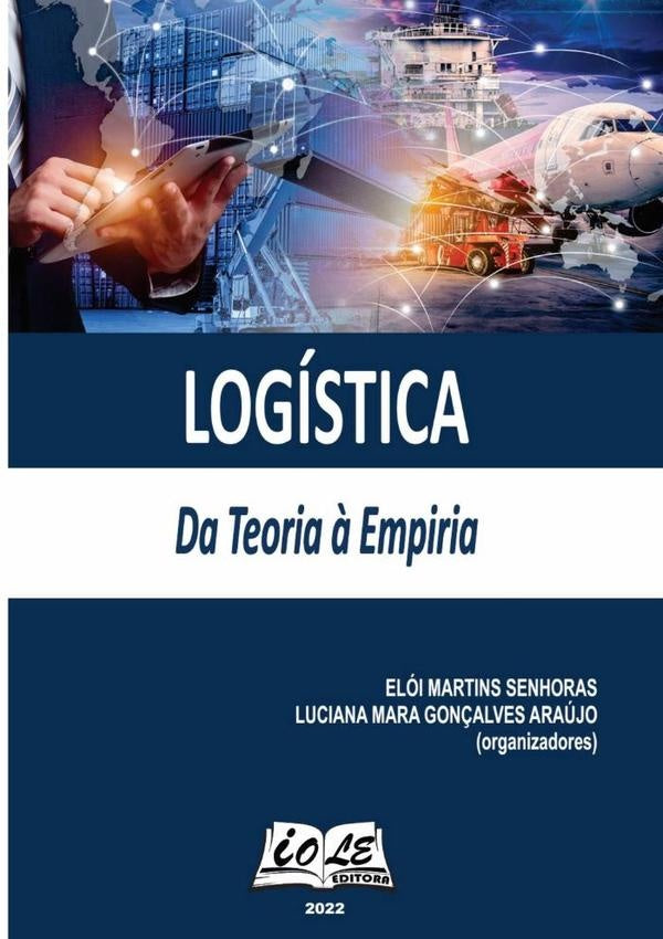 Logística: Da Teoria À Empiria | Martins Senhoras, Luciana Mara Gonçalves Araúj...