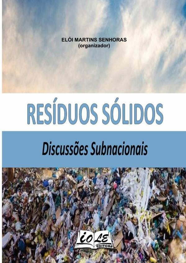 Resíduos Sólidos: Discussões Subnacionais | Elói Martins Senhoras (organizador)