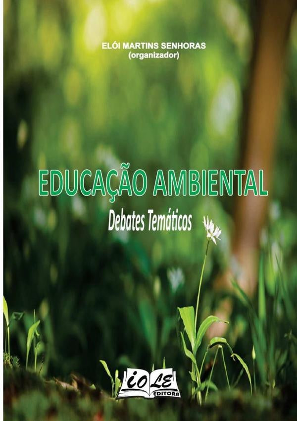 Educação Ambiental: Debates Temáticos | Elói Martins Senhoras (organizador)