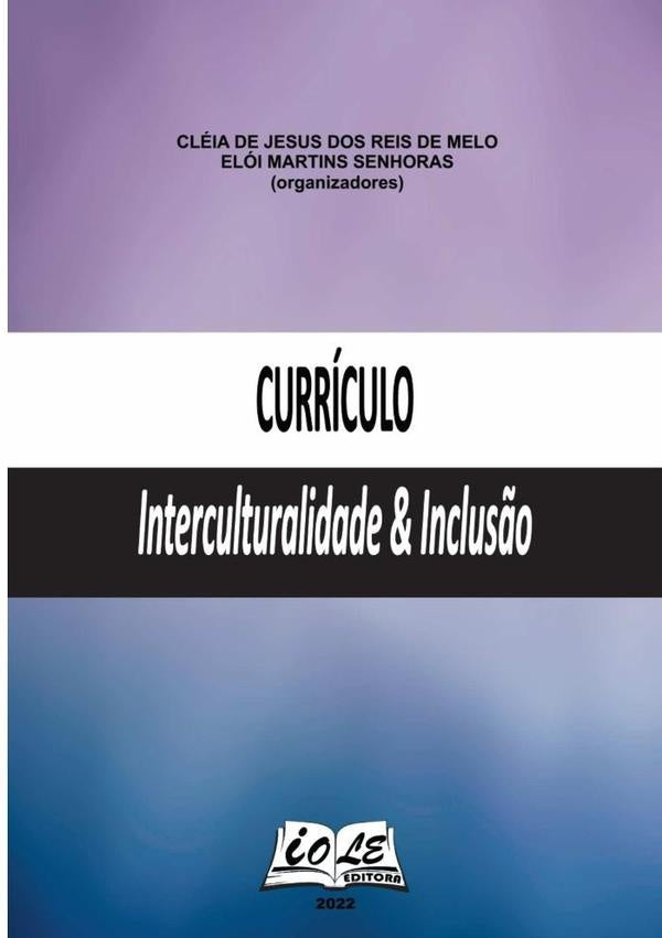 Currículo: Interculturalidade & Inclusão | De Jesus Dos Reis De Melo, Elói Martins Senhor...