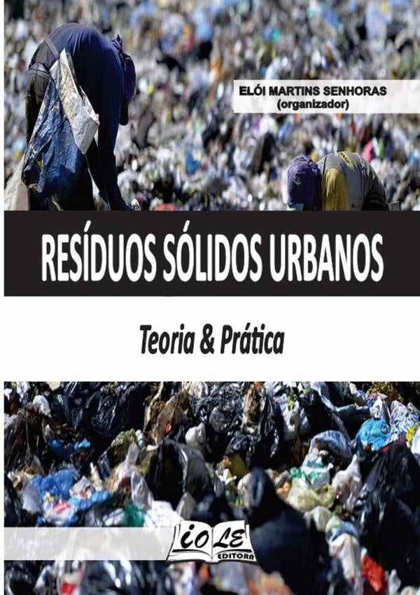 Resíduos Sólidos Urbanos: Teoria & Prática | Elói Martins Senhoras (organizador)