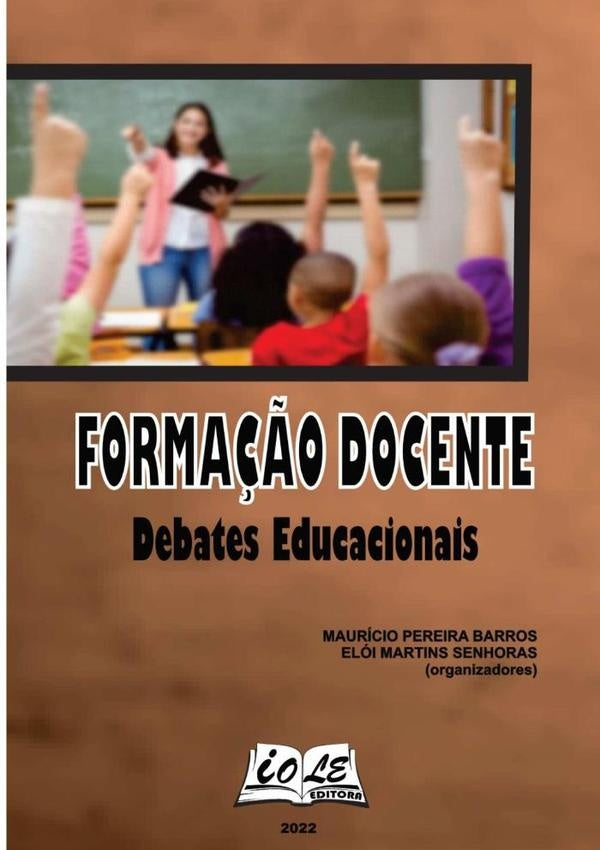 Formação Docente: Debates Educacionais | Elói Martins Senhoras (organizadores), Pereira...