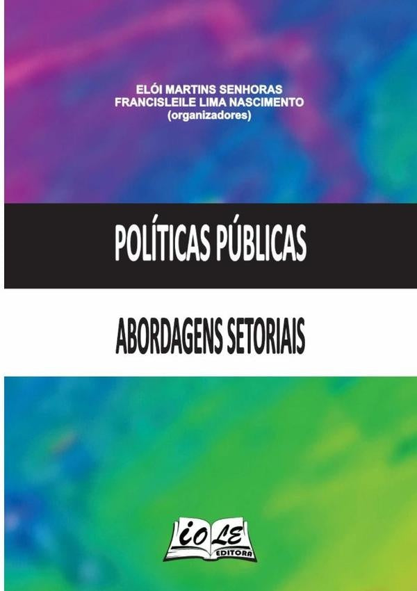 Políticas Públicas: Abordagens Setoriais | Martins Senhoras, Francisleile Lima Nascimento