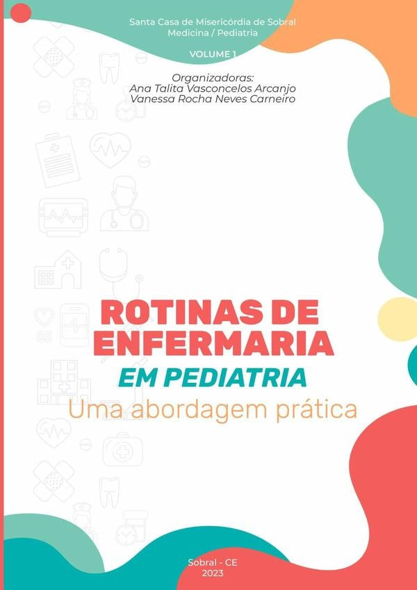 Rotinas De Enfermaria Em Pediatria | Ana Talita Vasconcelos Arcanjo E Vanessa Rocha...