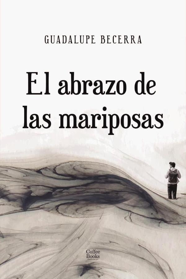 El abrazo de las mariposas | Guadalupe Becerra