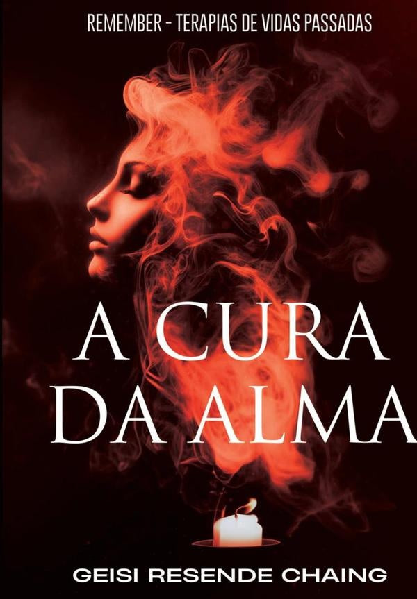 A Cura Da Alma | Geisi Resende Chaing