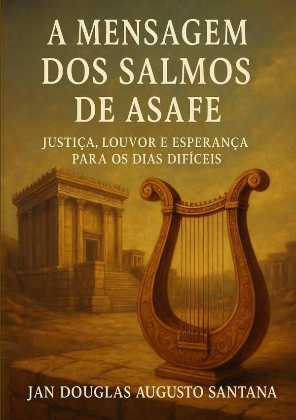 os Salmos De Asafe: Voz Profética E Clamor Da Alma" | J. Santana