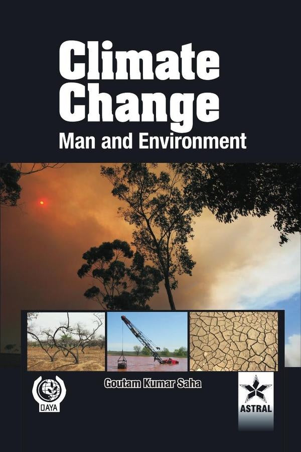 Climate Change: Man and Environment | Goutam Kumar Saha