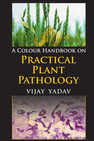 A Colour Handbook on Practical Plant Pathology | Vijay, Yadav