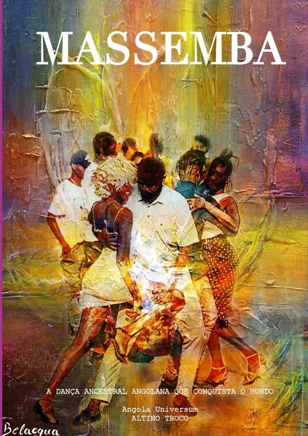 Massemba: A Dança Ancestral Angolana Que Conquista O Mundo | Altino Troco