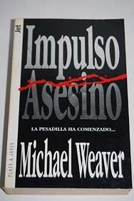 IMPULSO ASESINO.. | MICHAEL WEAVER