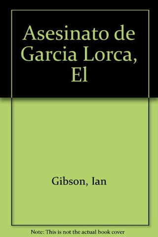 EL ASESINATO DE GARCÍA LORCA.. | Ian Gibson