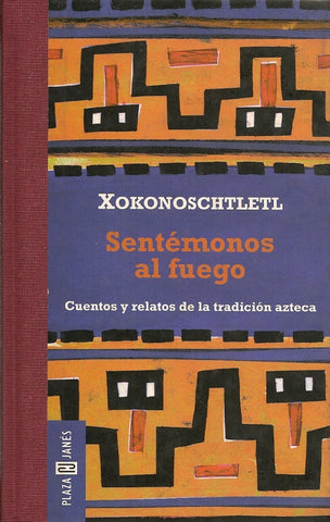 SENTÉMONOS AL FUEGO.. | Xokonoschtletl Gomora