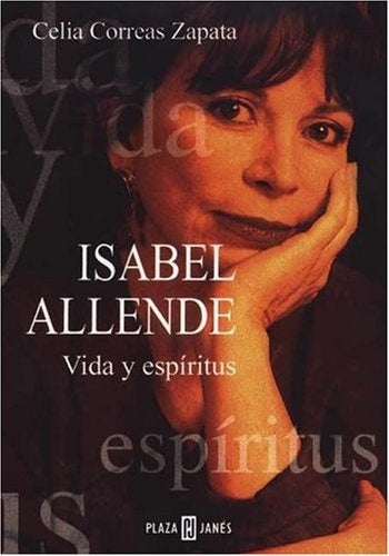 ISABEL ALLENDE.. VIDA Y ESPIRITUS | Celia Correas Zapata