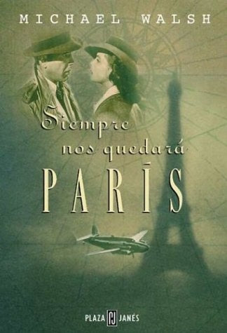 SIEMPRE NOS QUEDARA PARIS  | Michael J. Walsh