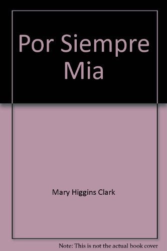 POR SIEMPRE MIA* | Mary Higgins Clark