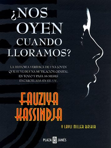 ¿Nos oyen cuando lloramos? | Fauziya  Kassindja