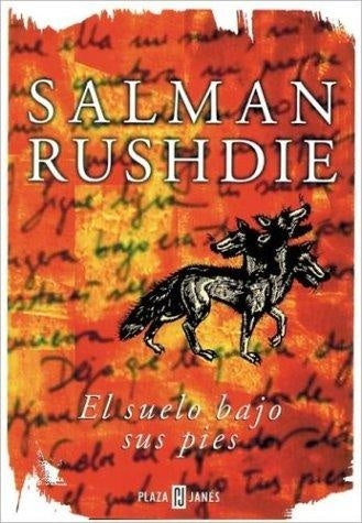 EL SUELO BAJO LOS PIES * | Salman Rushdie