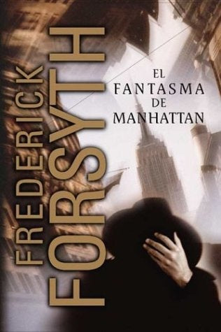 EL fantasma de Manhattan | Frederick Forsyth