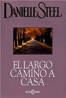 EL LARGO CAMINO A CASA*.. | Danielle Steel
