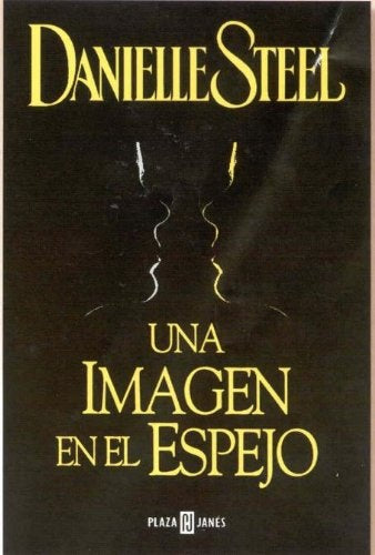 UNA IMAGEN EN EL ESPEJO* | Danielle Steel