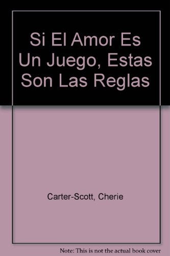 SI EL AMOR ES UN JUEGO, ESTAS SON LAS REGLAS.. | Cherie Carter-Scott