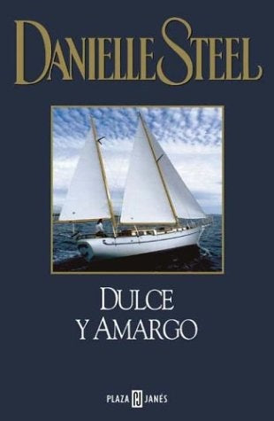 DULCE Y AMARGO.. | Danielle Steel