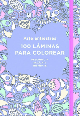 Arte antiestrés 100 láminas para colorear