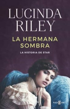 La hermana sombra * | Lucinda  Riley