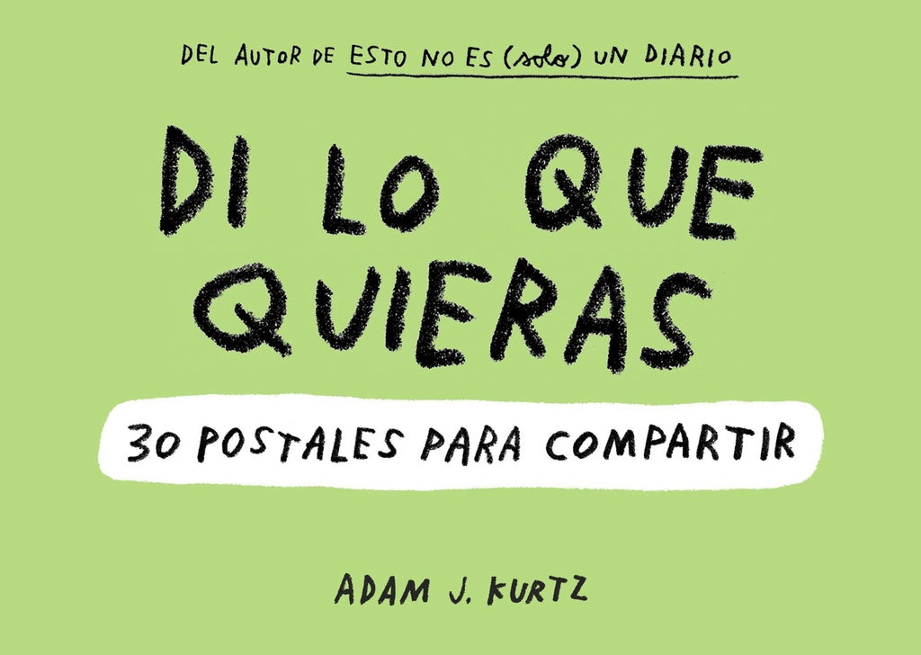 Di lo que quieras  | Adam J. Kurtz