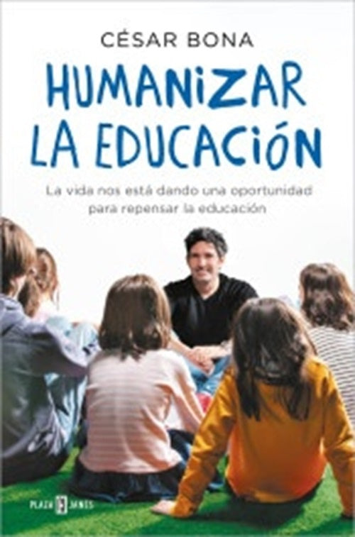 Humanizar la educación | Cesar  Bona