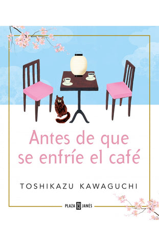ANTES DE QUE SE ENFRIE EL CAFÉ | Toshikazu kawaguchi