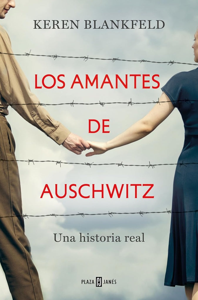 LOS AMANTES DE AUSCHWITZ.. | Keren  Blankfeld