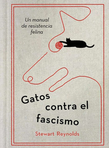 GATOS CONTRA EL FASCISMO.. | STUART  REYNOLDS