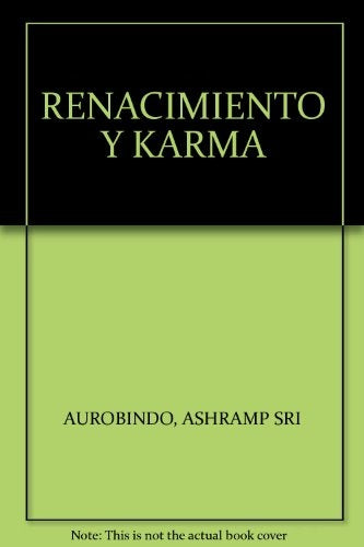 RENACIMIENTO Y KARMA | SRI AUROBINDO