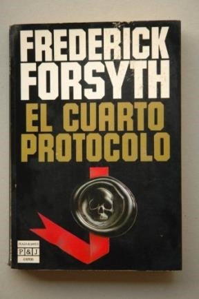 EL CUARTO PROTOCOLO.. | Frederick Forsyth