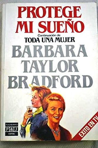 PROTEGE MI SUEÑO.. | Barbara Taylor Bradford
