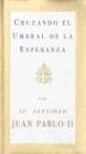 CRUZANDO EL UMBRAL DE LA ESPERANZA.. | Juan Pablo II Juan Pablo II