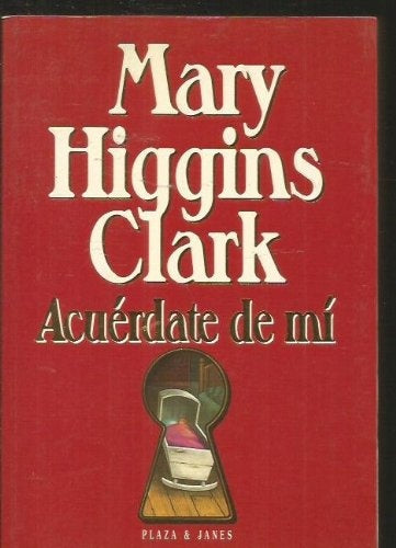 ACUERDATE DE MI * | Mary Higgins Clark