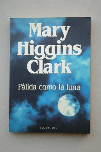 Palida como la luna* | Mary Higgins Clark