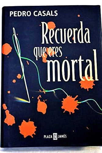 Recuerda que eres mortal* | Pedro Casals Aldama