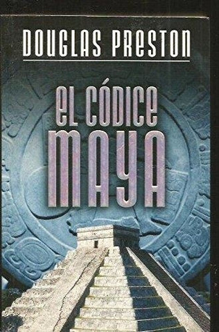 EL CODICE  MAYA | Douglas Preston