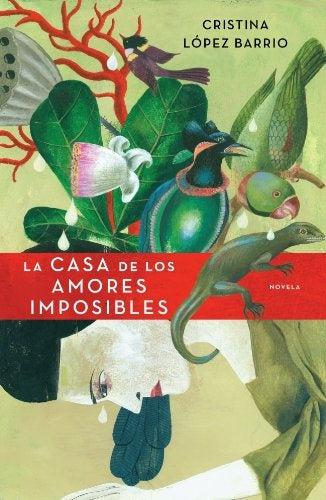 La casa de los amores imposibles  | Cristina López Barrio