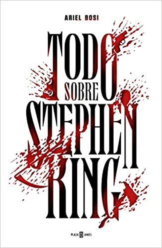 Todo sobre Stephen King | Ariel Bosi